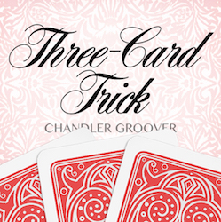 Three-Card Trick by Chandler Groover