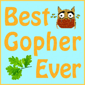 Best Gopher Ever by Arthur DiBianca