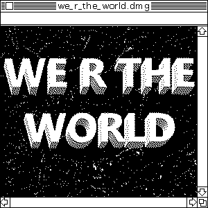 WE R THE WORLD by Dan Hoy & Mike Kleine