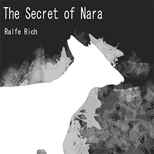 The Secret of Nara by Ralfe Rich