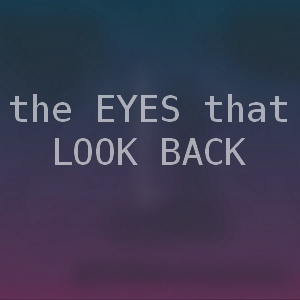 The Eyes That Look Back by Leno