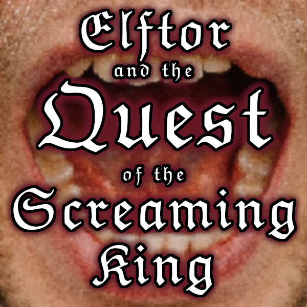 Elftor and the Quest of the Screaming King by Damon L. Wakes