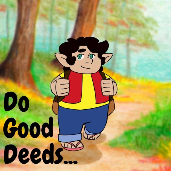 Do Good Deeds... by Sissy