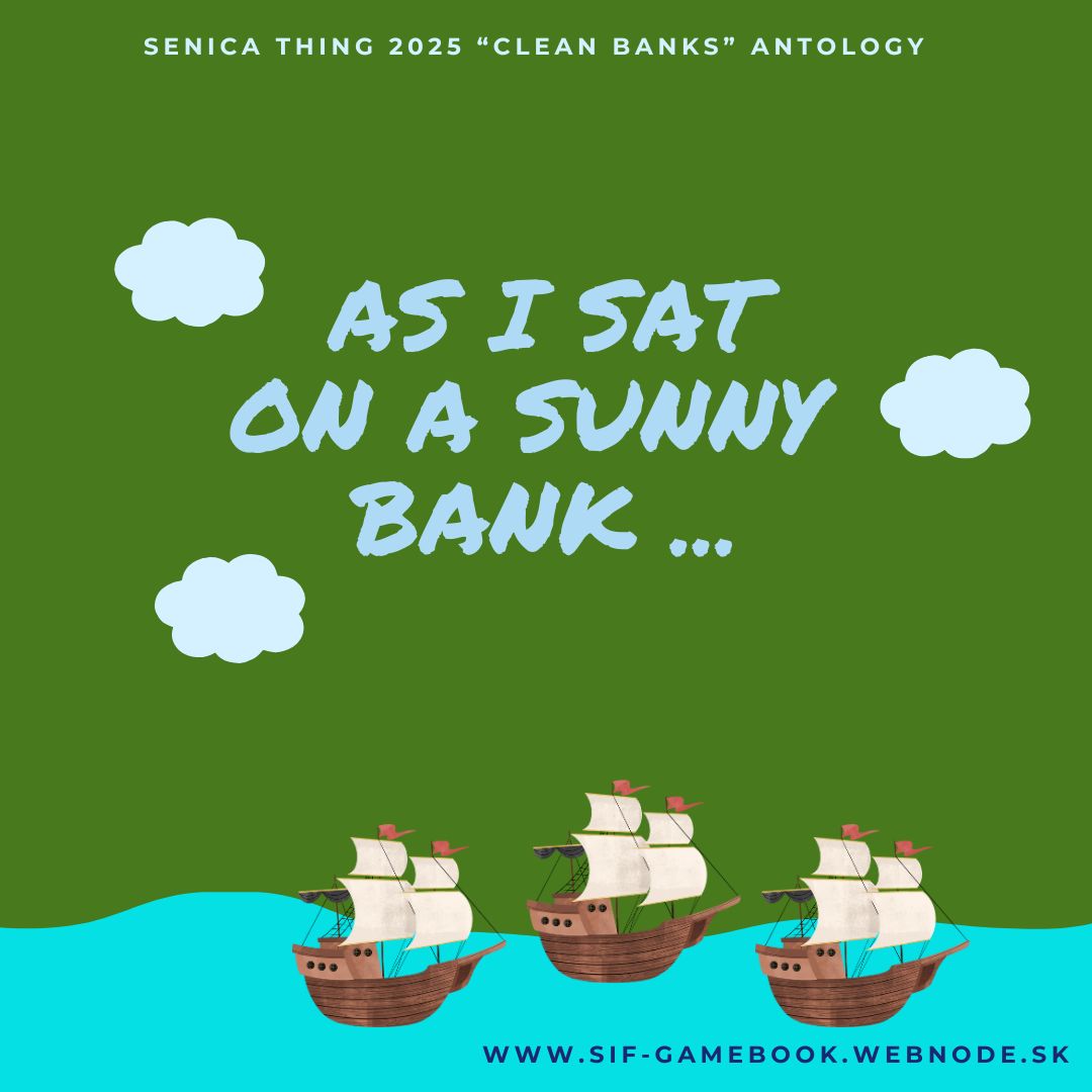 As I Sat on a Sunny Bank by Senica Thing