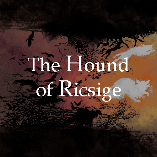 The Hound of Ricsige by The Bentomologist