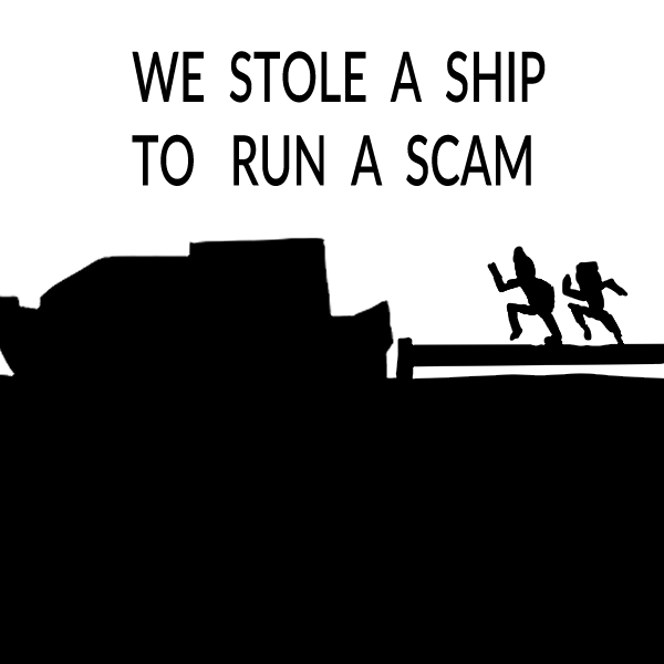 We Stole a Ship to Run a Scam by Peter M.J. Gross and Donald Conrad
