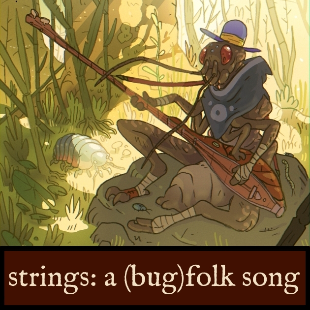Strings: a (bug)folk song by Tabitha & baezil